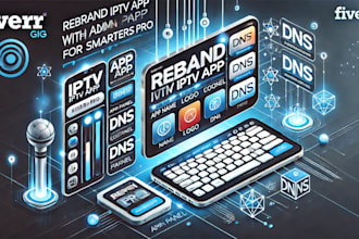 rebrand iptv app with custom admin panel