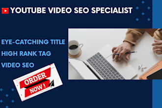 be your best youtube seo expert and specialist