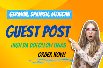 do high da spanish, german, italy, mexican guest post with dofollow link,