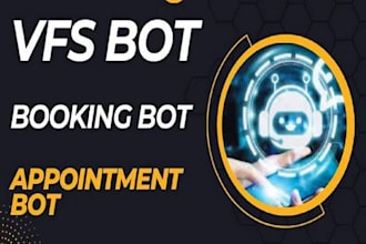 develop  vfs appointment bot, booking bot, visa bot