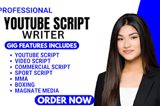 be your youtube scriptwriter, history, documentry, boxing, mma for your channel