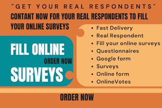 fill over 1000 respondents to fill your online survey, google forms, surveys
