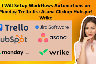 setup workflows automations on monday trello jira asana clickup hubspot wrike