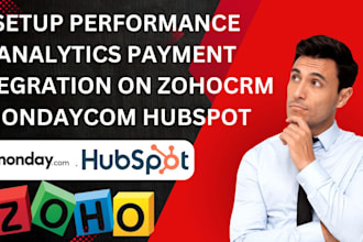 setup performance analytics payment integration on zohocrm mondaycom hubspot