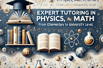 be your tutor in physics,maths,and chemistry from elementary to university level
