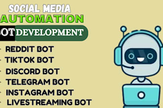 develop automated tiktok bot, instagram API bot, twitter bot, youtube bot