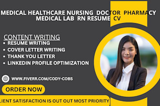 write medical, healthcare, nursing, doctor, pharmacy, medical lab, rn resume, CV