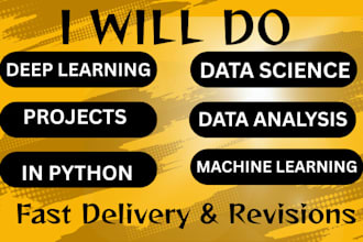 do machine learning, deep learning, data science projects in python