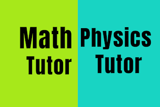 be your math and physics tutor