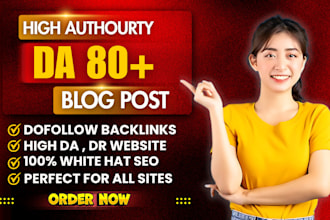 do high da guest posting da 80 blog permanent  post with SEO dofollow backlinks