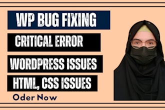 fix any wordpress bug, critical error, or HTML CSS issue quickly