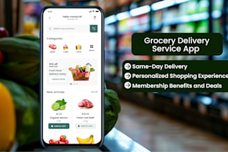 develop a custom grocery delivery and shopping app for seamless experiences