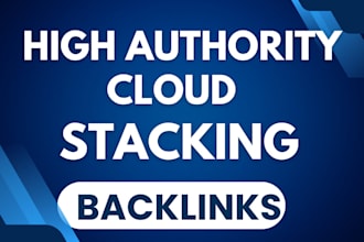 provide expert SEO optimized cloud stacking backlinks to boost google ranking