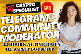 be your telegram and discord crypto moderator setup bot , 30 community chatters