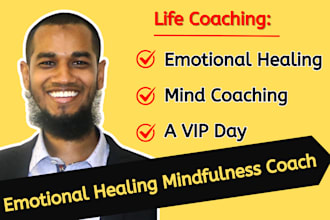 your emotional healing and mindfulness life coach