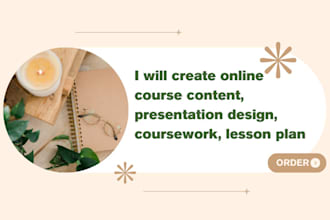 create online course content, presentation design, coursework, lesson plan