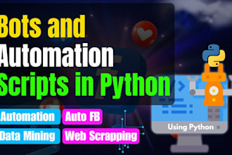 develop python bots, automation scripts and web scraper