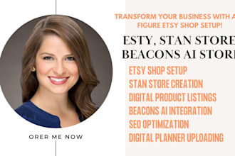 set up 7 figure esty shop, stan store, digital product listing, beacons ai, seo
