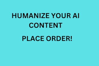 do humanize ai content, edit ai to human, rewrite and proofread ai content