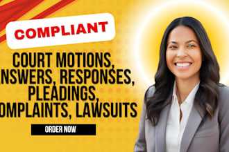 professionally draft court pleadings, motions, lawsuits, complaints, petitions