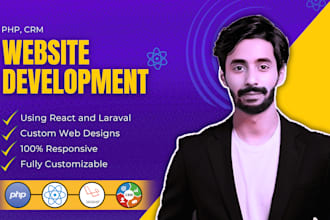 do custom PHP CRM, website development using react and laravel