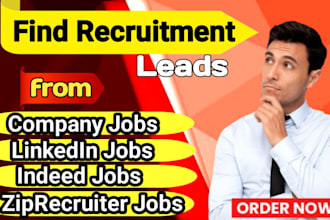 collect high quality recruitment leads linkedin, indeed, ziprecruiter