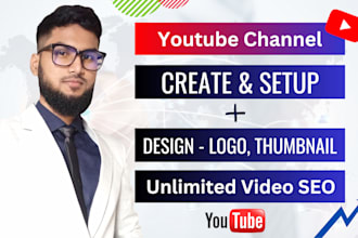 create and setup youtube channel, manager for organic growth with optimize seo