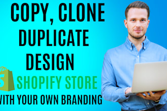 copy clone redesign and duplicate your shopify store or shopify website design