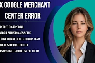 fix google merchant errors, disapproved products, and optimize feeds