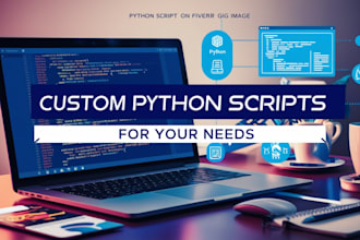 create custom python scripts for your needs