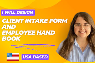 specially create client intake form, employee handbook