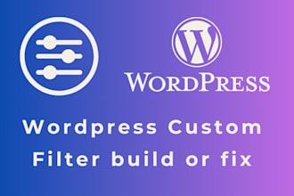 build, fix, or customize advanced wordpress filters