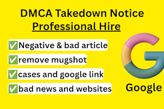 permanently remove mugshot, cases,articles,bad news,delete negative links google