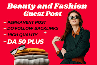 do guest post on beauty and fashion blog  with permanent dofollow backlinks