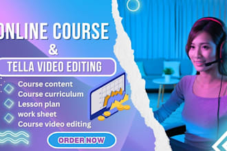 create online course, lesson plan, course curriculum, and do tella video editing