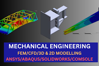 do mechanical engineering projects and cfd fea analysis on ansys solidworks