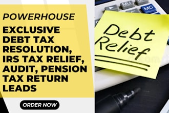 generate debt resolution tax relief leads irs tax audit pension tax return leads