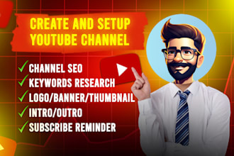 create and setup youtube channel with seo, logo, banner, intro and outro