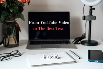 transcribe youtube videos or write blog posts