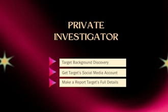 be your private investigator