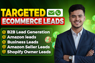do shopify ecommerce leads, amazon sellers leads, business leads, b2b leads