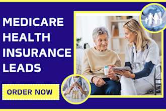 generate medicare life insurance health insurance home care insurance leads