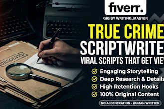 write as true crime scriptwriter documentary viral high retention youtube script