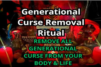do fast generational curse removal ritual, hex, black magic, ancestral spirit