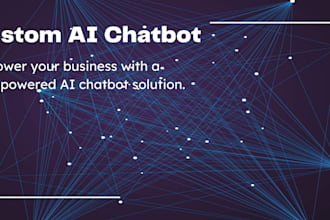 do a custom trained ai chatbot for you or your enterprise