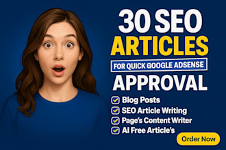 write 30 SEO friendly articles for quick google adsense approval
