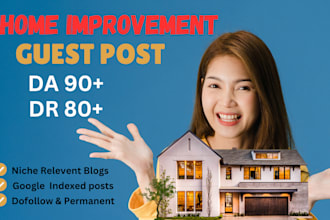 do home improvement da 91 guest post and link insertion in pure home niche sites