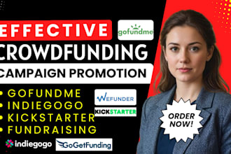 do crowdfunding promotion kickstarter gofundme indiegogo fundraising campaign