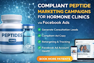 run compliant peptide marketing campaigns for hormone clinics via facebook ads