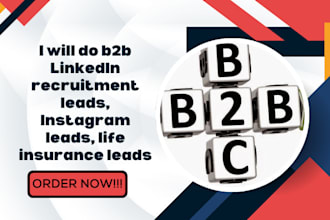 do b2b linkedin recruitment leads, instagram leads, life insurance leads